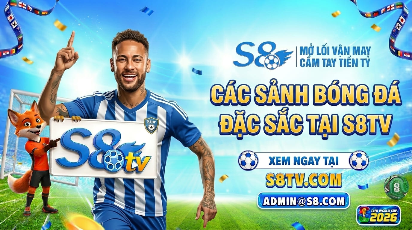 Sảnh bóng đá đa dạng tại S8TV